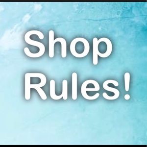 SHOP RULES!!